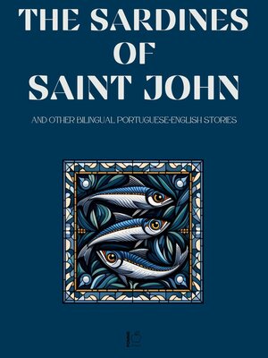 cover image of The Sardines of Saint John and Other Bilingual Portuguese-English Stories